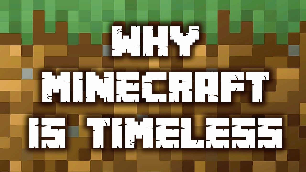 Minecraft is Timeless
